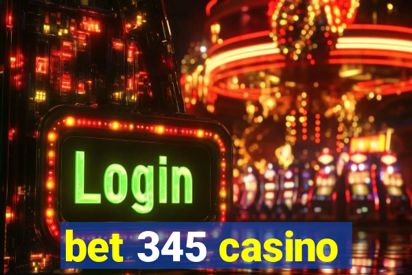 bet 345 casino